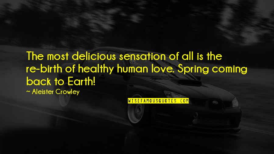 Healthy And Delicious Quotes By Aleister Crowley: The most delicious sensation of all is the