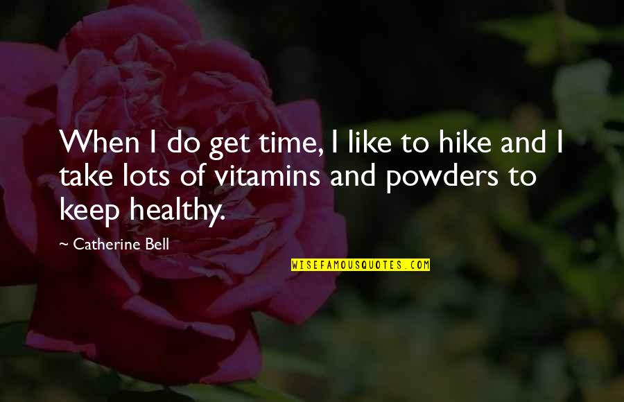 Healthy And Fitness Quotes By Catherine Bell: When I do get time, I like to
