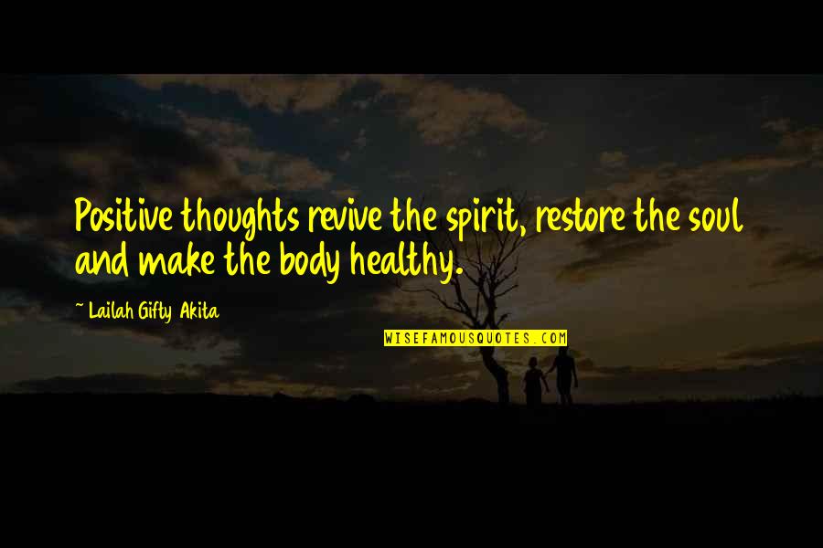 Healthy And Fitness Quotes By Lailah Gifty Akita: Positive thoughts revive the spirit, restore the soul