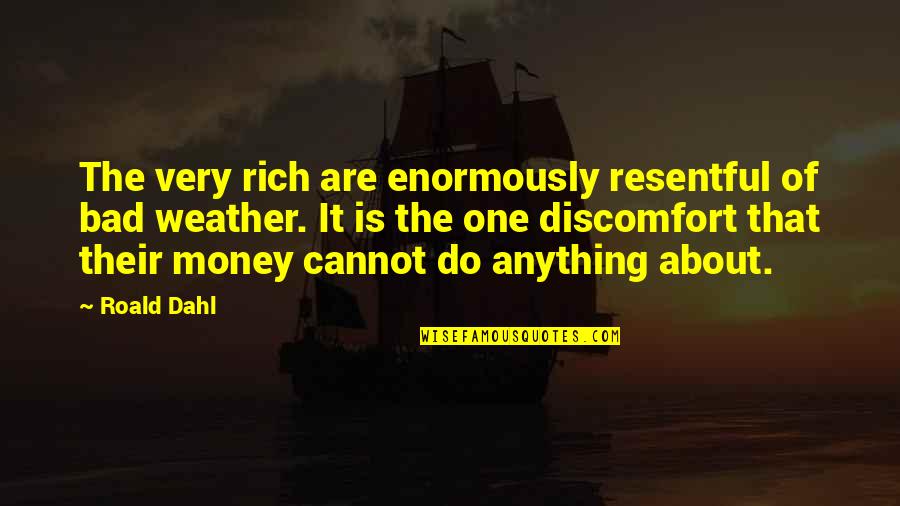 Healthy Baby Contest Quotes By Roald Dahl: The very rich are enormously resentful of bad