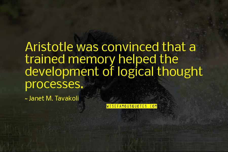 Healthy Brain Quotes By Janet M. Tavakoli: Aristotle was convinced that a trained memory helped Healthy Brain Quotes By Janet M. Tavakoli: Aristotle was convinced that a trained memory helped