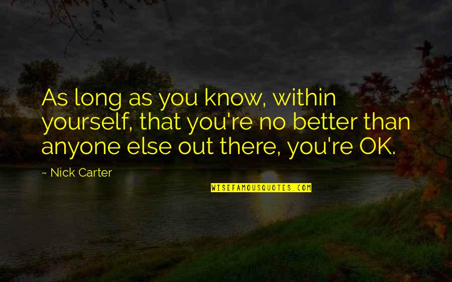 Healthy Change Quotes By Nick Carter: As long as you know, within yourself, that Healthy Change Quotes By Nick Carter: As long as you know, within yourself, that