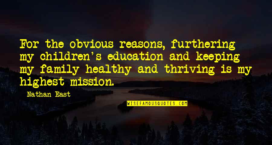 Healthy Children Quotes By Nathan East: For the obvious reasons, furthering my children's education