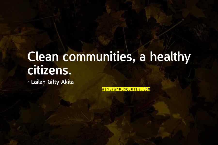 Healthy Communities Quotes By Lailah Gifty Akita: Clean communities, a healthy citizens.