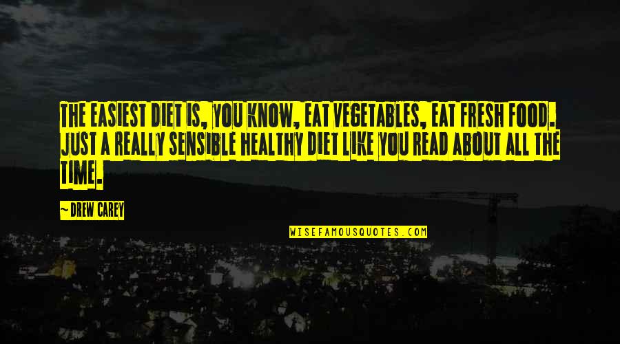 Healthy Diet Quotes By Drew Carey: The easiest diet is, you know, eat vegetables,