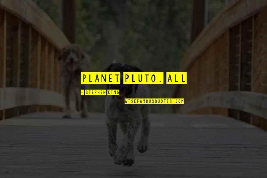 Healthy Dollars Quotes By Stephen King: planet Pluto. All