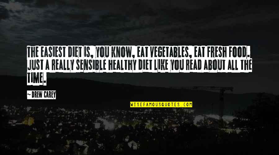 Healthy Eat Quotes By Drew Carey: The easiest diet is, you know, eat vegetables,