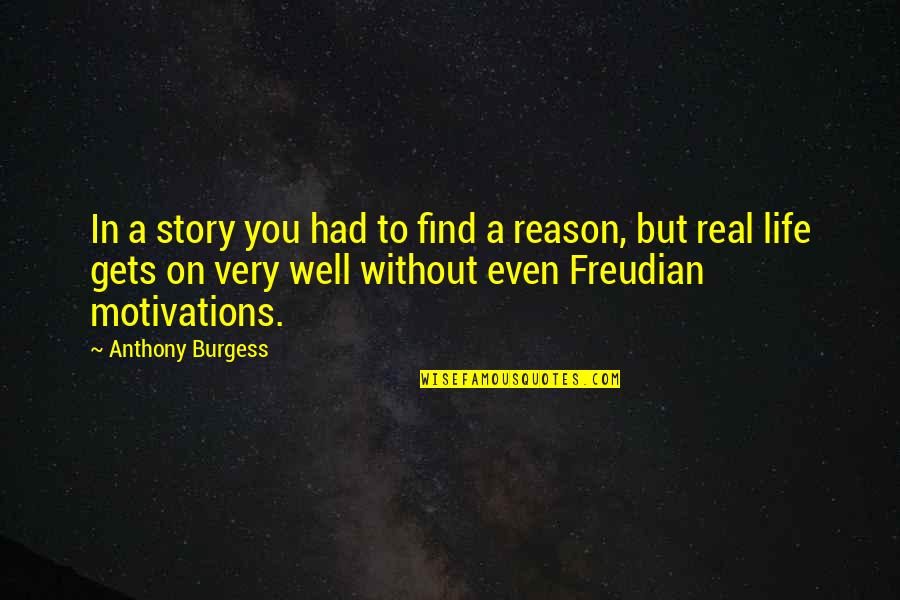 Healthy Is Wiser Quotes By Anthony Burgess: In a story you had to find a Healthy Is Wiser Quotes By Anthony Burgess: In a story you had to find a