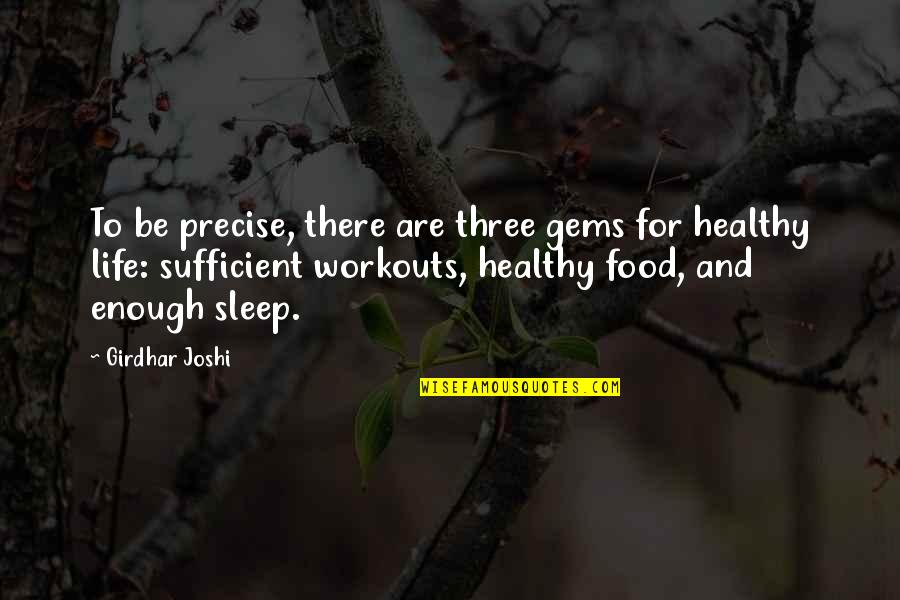 Healthy Life Quotes By Girdhar Joshi: To be precise, there are three gems for