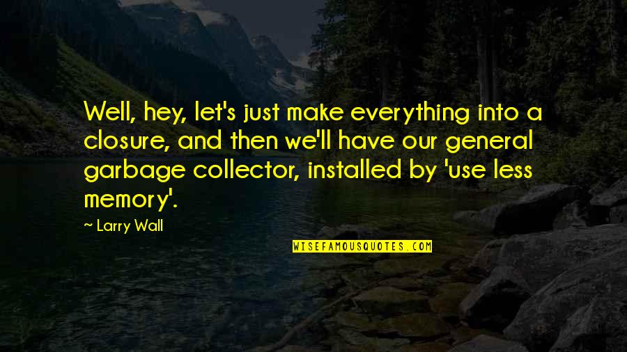 Healthy Lifestyle Good Morning Health Quotes By Larry Wall: Well, hey, let's just make everything into a