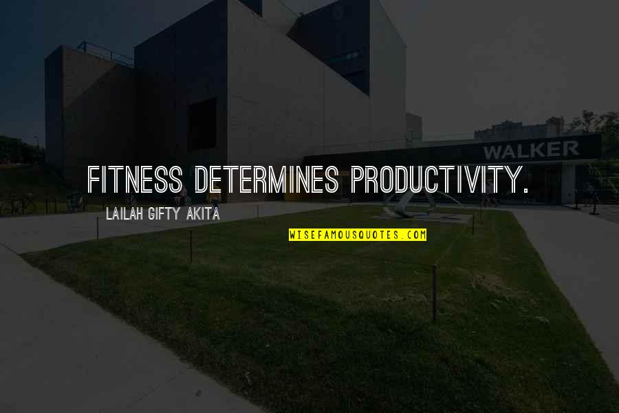 Healthy Living And Exercise Quotes By Lailah Gifty Akita: Fitness determines productivity.