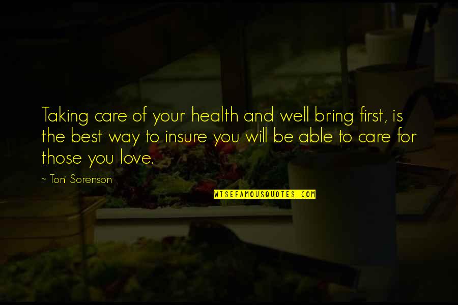 Healthy Living And Exercise Quotes By Toni Sorenson: Taking care of your health and well bring