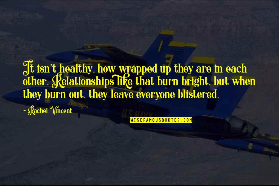 Healthy Relationships Quotes By Rachel Vincent: It isn't healthy, how wrapped up they are