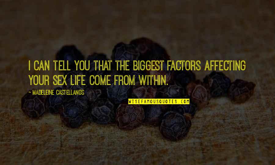 Healthy Start Of The Day Quotes By Madeleine Castellanos: I can tell you that the biggest factors Healthy Start Of The Day Quotes By Madeleine Castellanos: I can tell you that the biggest factors