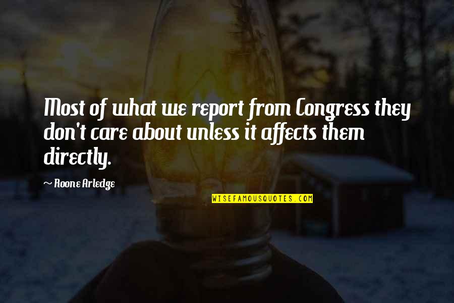 Healthy Start Of The Day Quotes By Roone Arledge: Most of what we report from Congress they Healthy Start Of The Day Quotes By Roone Arledge: Most of what we report from Congress they