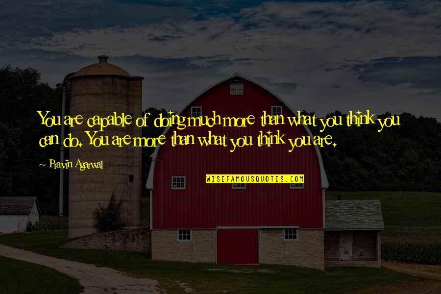 Healthy Tips Quotes By Pravin Agarwal: You are capable of doing much more than Healthy Tips Quotes By Pravin Agarwal: You are capable of doing much more than