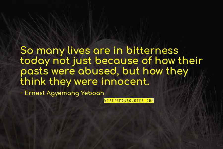 Healthy Way Of Living Quotes By Ernest Agyemang Yeboah: So many lives are in bitterness today not