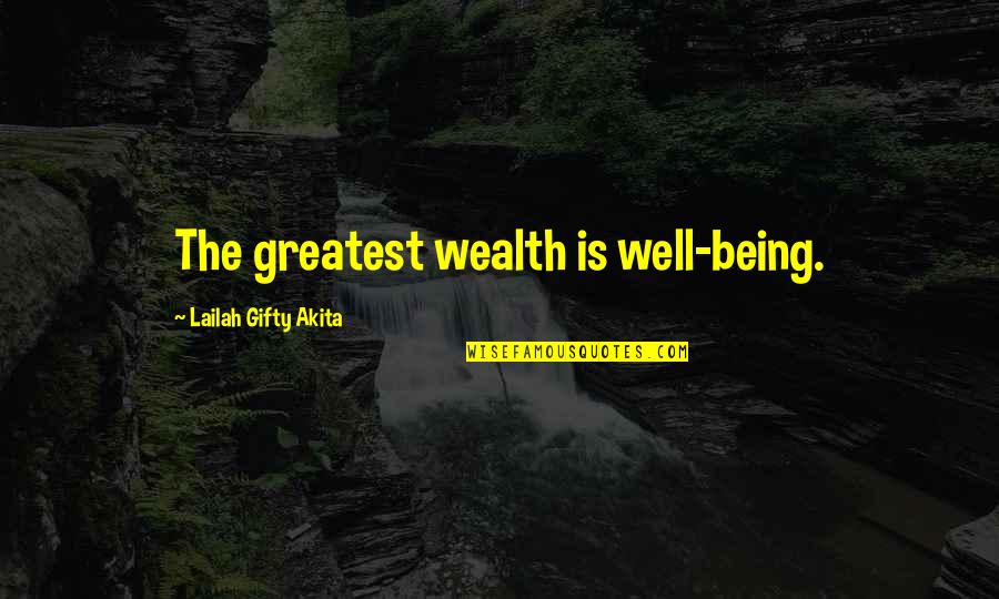 Healthy Wellness Quotes By Lailah Gifty Akita: The greatest wealth is well-being.