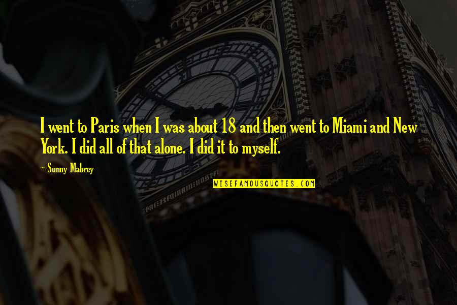 Healthydoseofsavings Quotes By Sunny Mabrey: I went to Paris when I was about