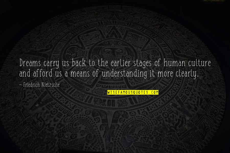 Heaphy Leslie Quotes By Friedrich Nietzsche: Dreams carry us back to the earlier stages Heaphy Leslie Quotes By Friedrich Nietzsche: Dreams carry us back to the earlier stages