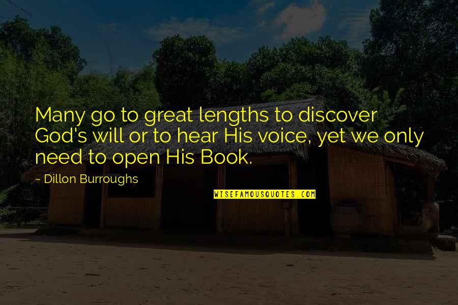 Hear His Voice Quotes By Dillon Burroughs: Many go to great lengths to discover God's