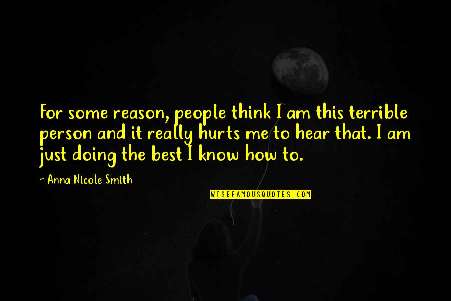 Hear Quotes By Anna Nicole Smith: For some reason, people think I am this
