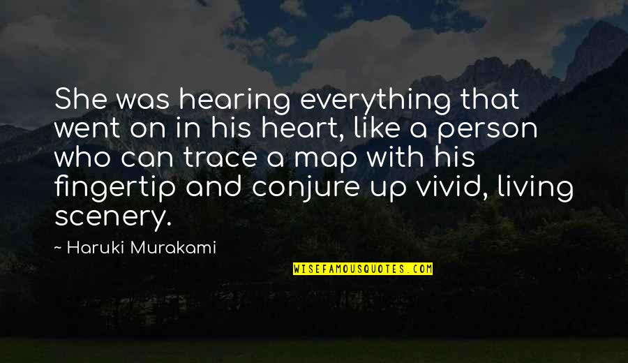 Hearing Quotes By Haruki Murakami: She was hearing everything that went on in