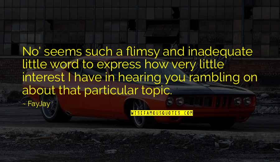 Hearing You Quotes By FayJay: No' seems such a flimsy and inadequate little