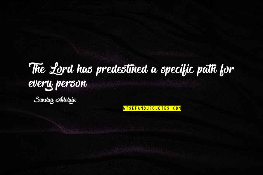 Hearing Your Voice In The Morning Quotes By Sunday Adelaja: The Lord has predestined a specific path for Hearing Your Voice In The Morning Quotes By Sunday Adelaja: The Lord has predestined a specific path for