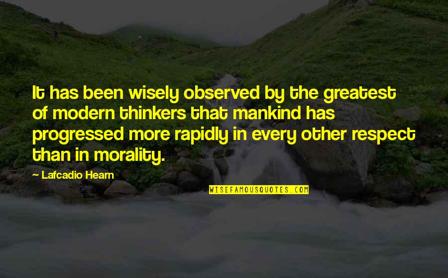 Hearn Quotes By Lafcadio Hearn: It has been wisely observed by the greatest