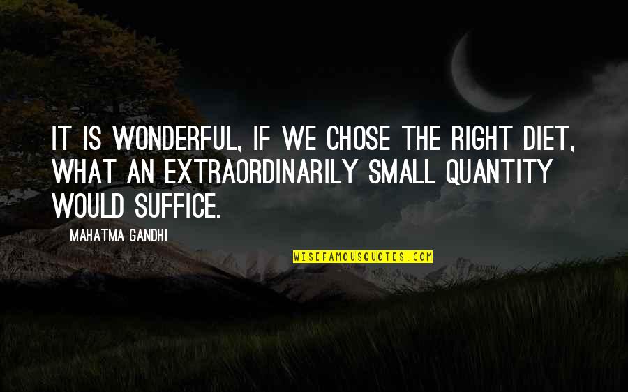Hearon Dickson Quotes By Mahatma Gandhi: It is wonderful, if we chose the right Hearon Dickson Quotes By Mahatma Gandhi: It is wonderful, if we chose the right