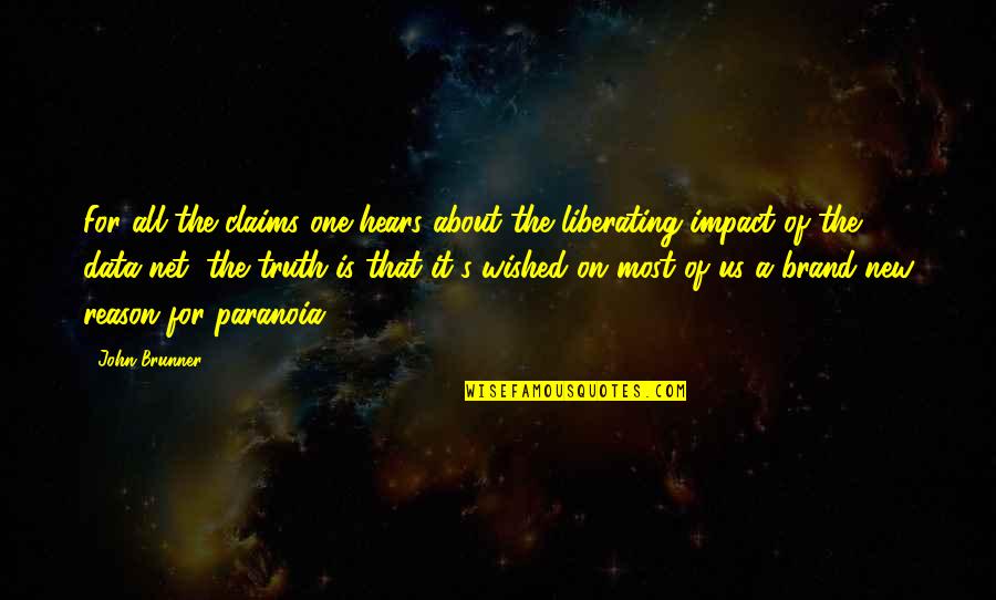 Hears Quotes By John Brunner: For all the claims one hears about the