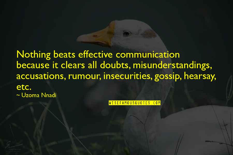 Hearsay Quotes By Uzoma Nnadi: Nothing beats effective communication because it clears all