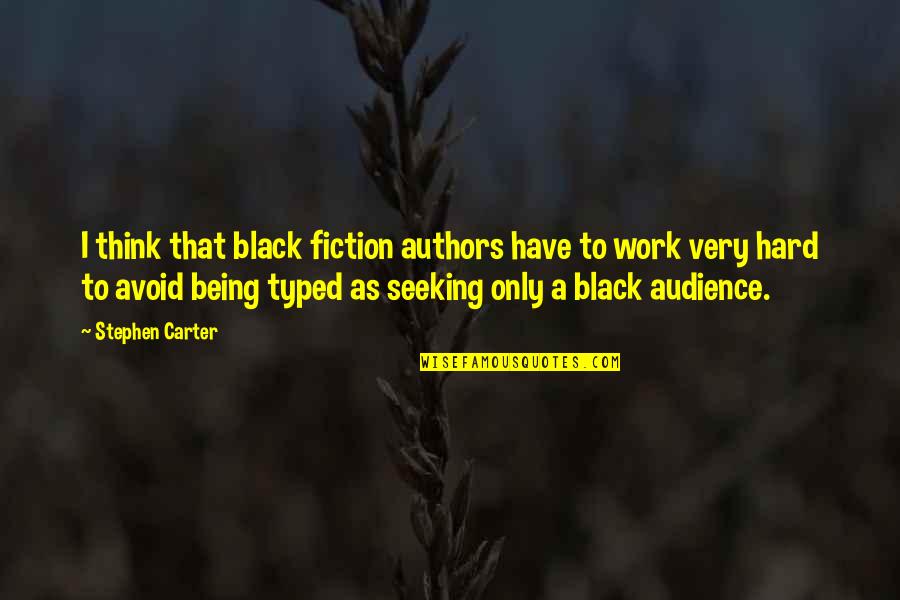 Heart Anatomy Quotes By Stephen Carter: I think that black fiction authors have to