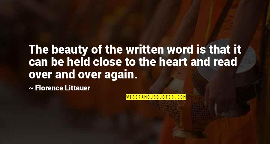 Heart And Beauty Quotes By Florence Littauer: The beauty of the written word is that Heart And Beauty Quotes By Florence Littauer: The beauty of the written word is that