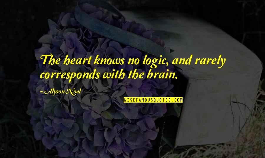 Heart And Brain Quotes By Alyson Noel: The heart knows no logic, and rarely corresponds