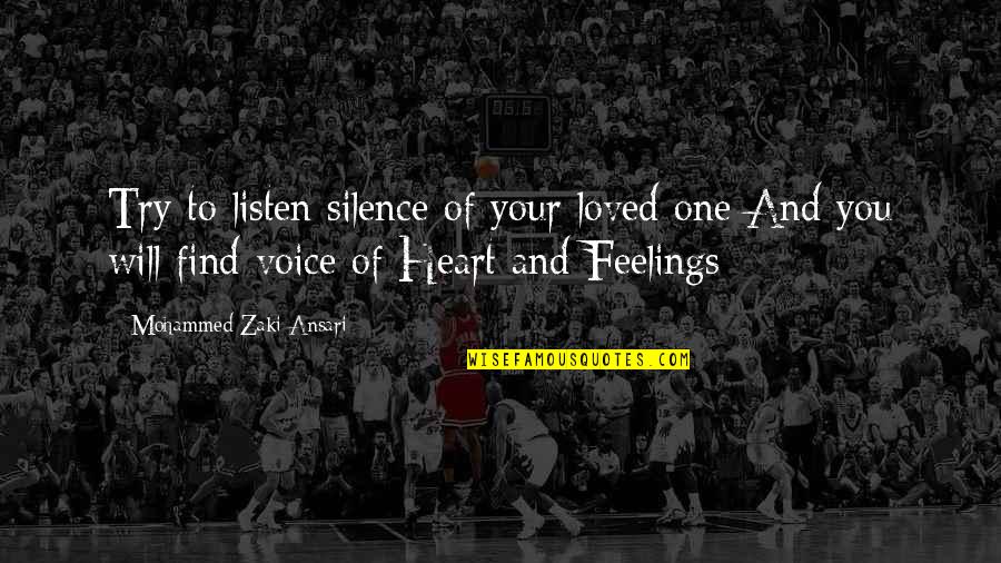 Heart And Feelings Quotes By Mohammed Zaki Ansari: Try to listen silence of your loved one