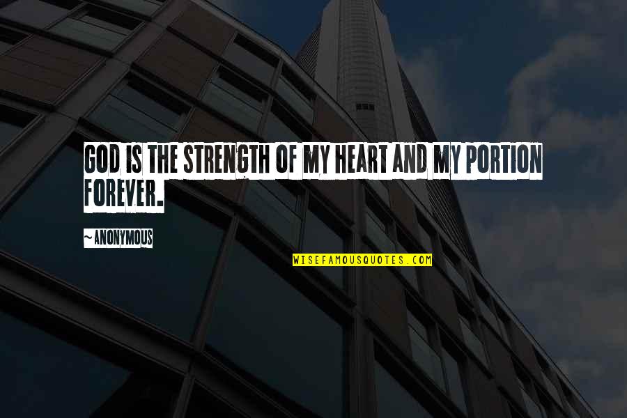 Heart And God Quotes By Anonymous: God is the strength of my heart and