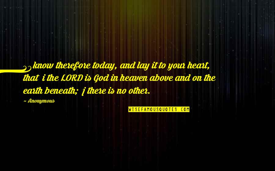 Heart And God Quotes By Anonymous: 39know therefore today, and lay it to your Heart And God Quotes By Anonymous: 39know therefore today, and lay it to your
