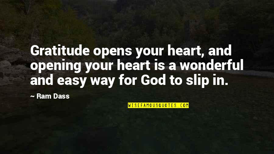 Heart And God Quotes By Ram Dass: Gratitude opens your heart, and opening your heart Heart And God Quotes By Ram Dass: Gratitude opens your heart, and opening your heart
