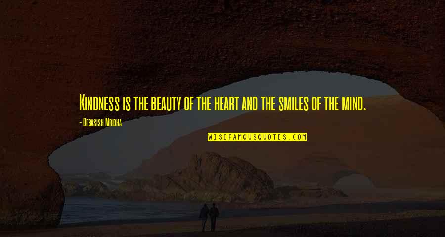 Heart And Mind Inspirational Quotes By Debasish Mridha: Kindness is the beauty of the heart and