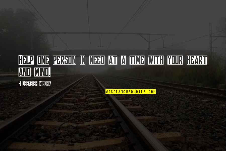 Heart And Mind Inspirational Quotes By Debasish Mridha: Help one person in need at a time