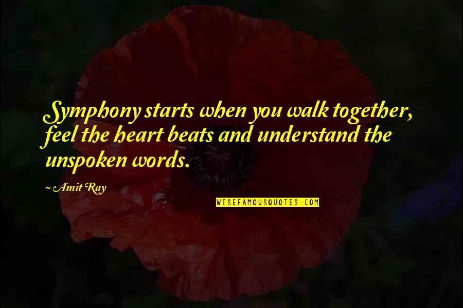 Heart And Music Quotes By Amit Ray: Symphony starts when you walk together, feel the Heart And Music Quotes By Amit Ray: Symphony starts when you walk together, feel the