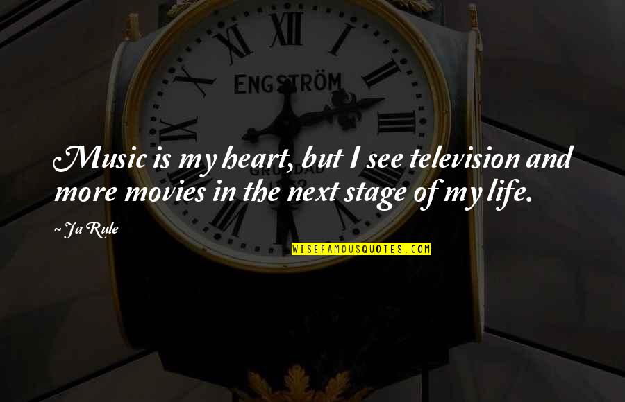 Heart And Music Quotes By Ja Rule: Music is my heart, but I see television