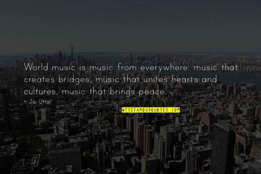 Heart And Music Quotes By Jai Uttal: World music is music from everywhere: music that Heart And Music Quotes By Jai Uttal: World music is music from everywhere: music that