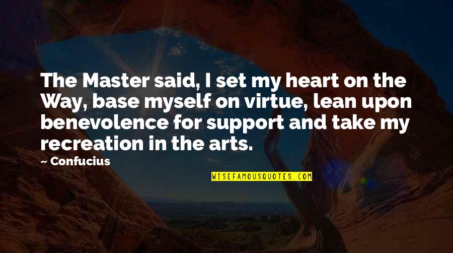 Heart Art Quotes By Confucius: The Master said, I set my heart on Heart Art Quotes By Confucius: The Master said, I set my heart on