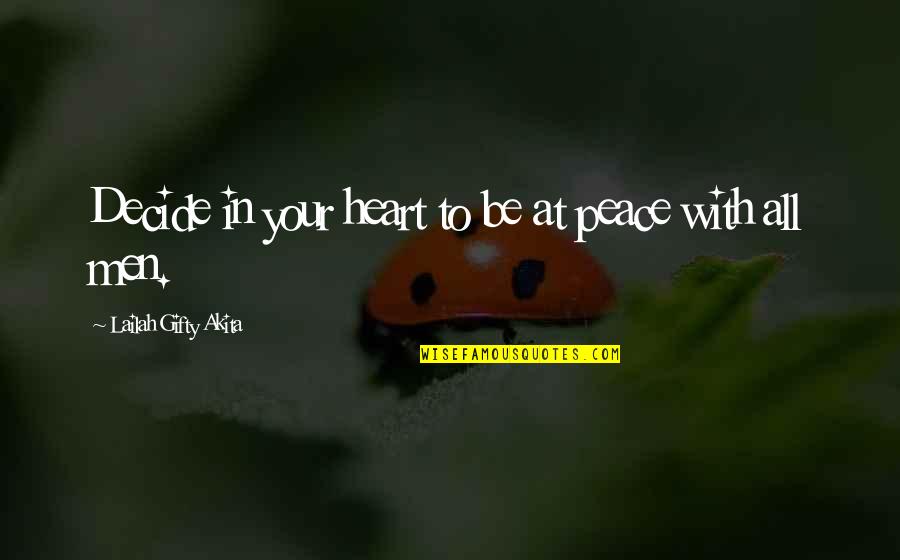 Heart At Peace Quotes By Lailah Gifty Akita: Decide in your heart to be at peace