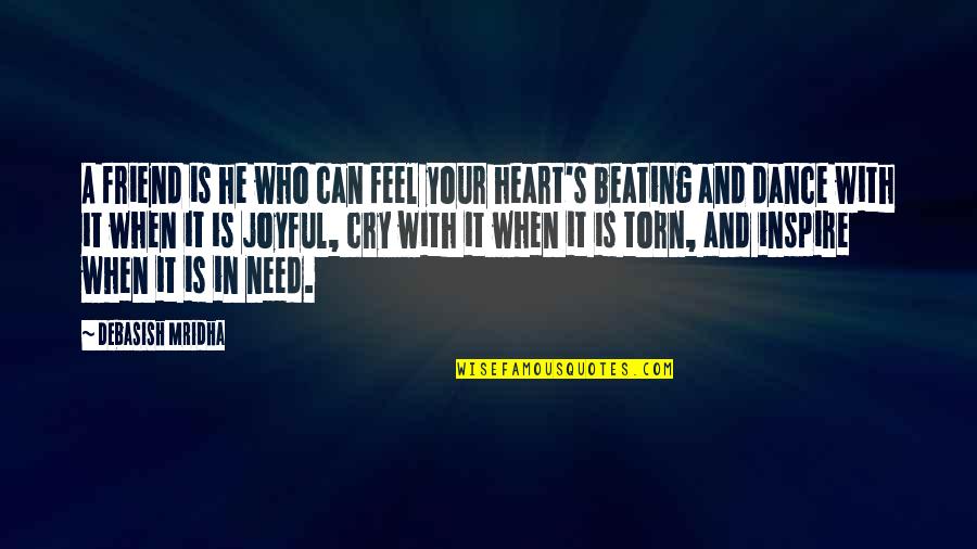 Heart Beating Love Quotes By Debasish Mridha: A friend is he who can feel your