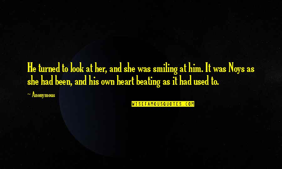 Heart Beating Quotes By Anonymous: He turned to look at her, and she