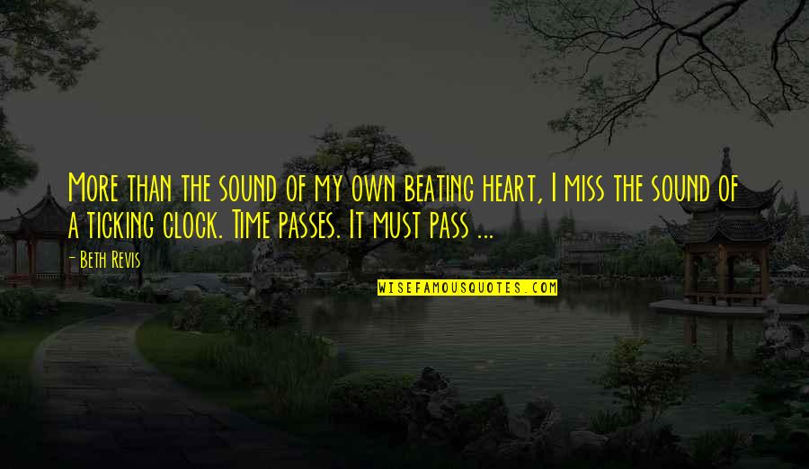 Heart Beating Quotes By Beth Revis: More than the sound of my own beating